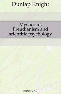Mysticism, Freudianism and scientific psychology