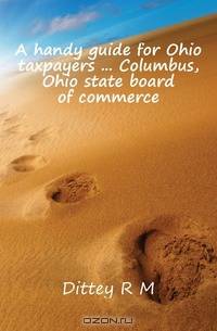 A handy guide for Ohio taxpayers Columbus, Ohio state board of commerce