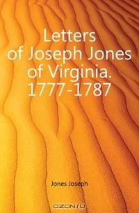 Letters of Joseph Jones of Virginia. 1777-1787