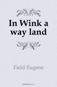 In Wink a way land