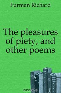 The pleasures of piety, and other poems