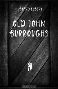 Old John Burroughs