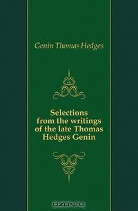Selections from the writings of the late Thomas Hedges Genin