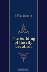 The building of the city beautiful