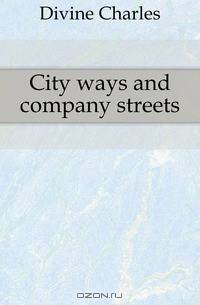 City ways and company streets