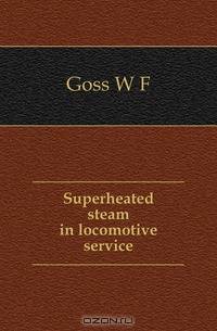 Superheated steam in locomotive service