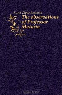 The observations of Professor Maturin