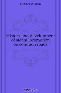 History and development of steam locomotion on common roads