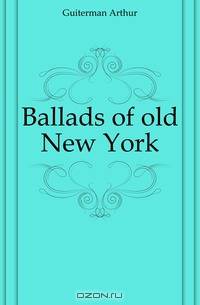 Ballads of old New York