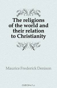The religions of the world and their relation to Christianity