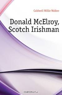 Donald McElroy, Scotch Irishman