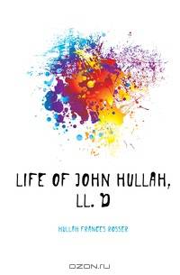 Life of John Hullah, LL. D.