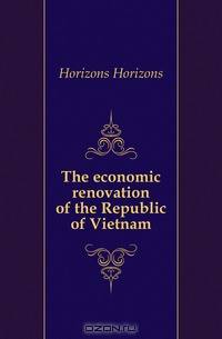The economic renovation of the Republic of Vietnam