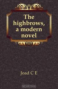 The highbrows, a modern novel