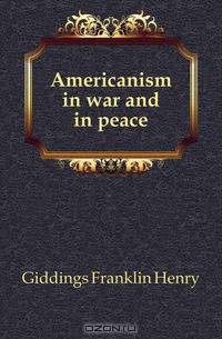 Americanism in war and in peace
