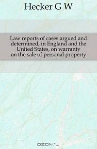 Law reports of cases argued and determined, in England and the United States, on warranty on the sale of personal property