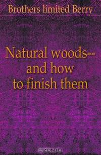 Natural woods--and how to finish them
