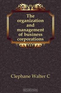 The organization and management of business corporations