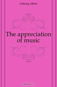 The appreciation of music