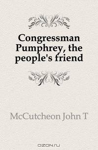 Congressman Pumphrey, the people
