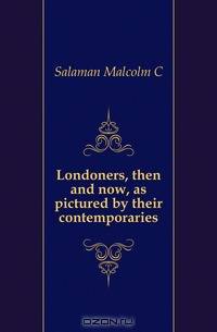 Londoners, then and now, as pictured by their contemporaries