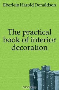 The practical book of interior decoration