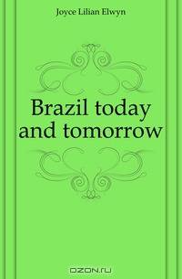 Brazil today and tomorrow