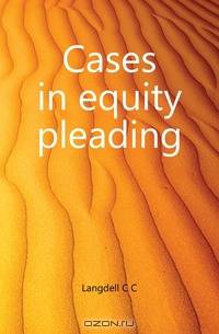 Cases in equity pleading