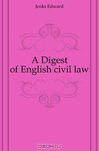 A Digest of English civil law