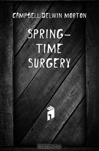 Spring-time surgery