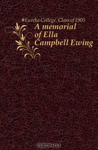 A memorial of Ella Campbell Ewing
