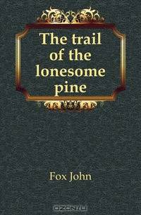 The trail of the lonesome pine