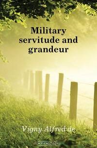 Military servitude and grandeur