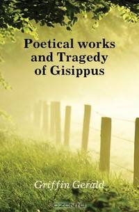 Poetical works and Tragedy of Gisippus