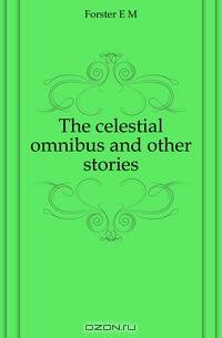 The celestial omnibus and other stories