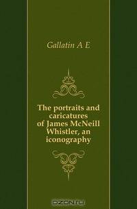 The portraits and caricatures of James McNeill Whistler, an iconography
