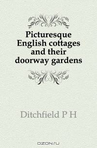 Picturesque English cottages and their doorway gardens