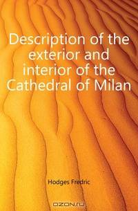 Description of the exterior and interior of the Cathedral of Milan
