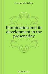 Illumination and its development in the present day