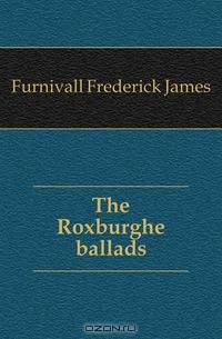 The Roxburghe ballads