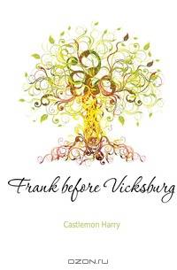 Frank before Vicksburg