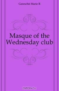 Masque of the Wednesday club