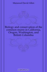 Biology and conservation of the common murre in California, Oregon, Washington, and British Columbia