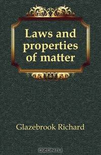 Laws and properties of matter