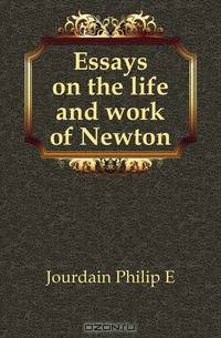 Essays on the life and work of Newton
