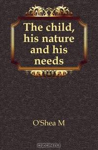 The child, his nature and his needs