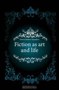 Fiction as art and life