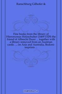 Fine books from the library of Hieronymus Holzschuher (1469-1529) the friend of Albrecht Durer together with a library removed from an Austrian castle. on Asia and Australia, Bodoni-imprints