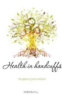 Health in handcuffs