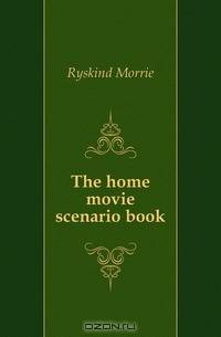 The home movie scenario book
